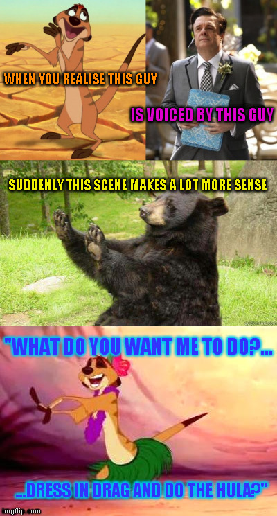 Another slight setback for childhood memories | WHEN YOU REALISE THIS GUY; IS VOICED BY THIS GUY; SUDDENLY THIS SCENE MAKES A LOT MORE SENSE; "WHAT DO YOU WANT ME TO DO?... ...DRESS IN DRAG AND DO THE HULA?" | image tagged in memes,lion king,drag,hula,disney,modern family | made w/ Imgflip meme maker