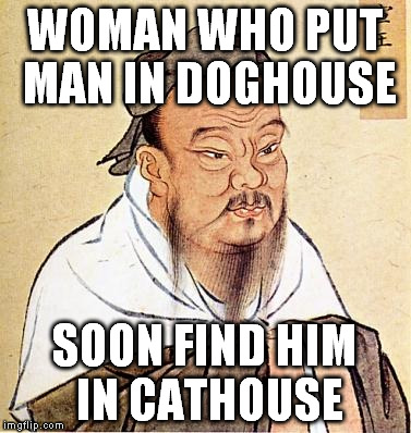 WOMAN WHO PUT MAN IN DOGHOUSE SOON FIND HIM IN CATHOUSE | made w/ Imgflip meme maker