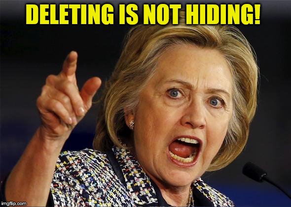 DELETING IS NOT HIDING! | made w/ Imgflip meme maker