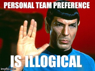 Spock | PERSONAL TEAM PREFERENCE; IS ILLOGICAL | image tagged in spock | made w/ Imgflip meme maker