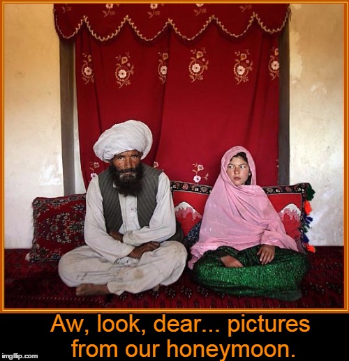 Our Honeymoon in Kabul | Aw, look, dear... pictures from our honeymoon. | image tagged in confused muslim girl,vince vance,islamic marriage,honeymooners | made w/ Imgflip meme maker
