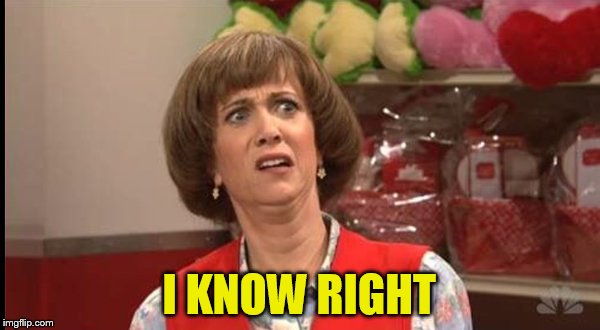 I KNOW RIGHT | made w/ Imgflip meme maker