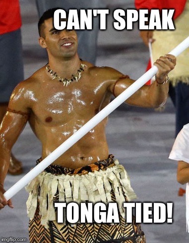 Tonga tied | image tagged in the most interesting man in the world | made w/ Imgflip meme maker