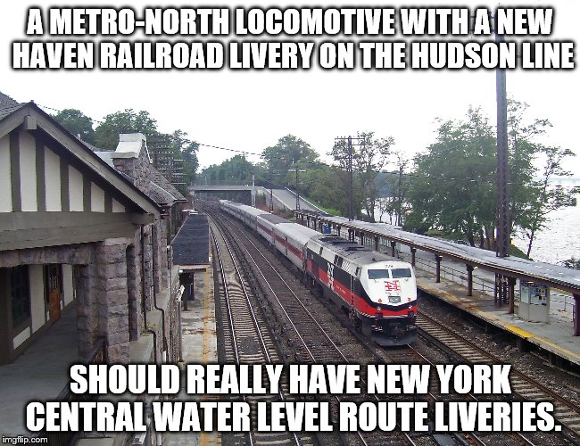 New Haven trains don't belong on the Metro-North Hudson Line | A METRO-NORTH LOCOMOTIVE WITH A NEW HAVEN RAILROAD LIVERY ON THE HUDSON LINE; SHOULD REALLY HAVE NEW YORK CENTRAL WATER LEVEL ROUTE LIVERIES. | image tagged in metro-north,hudson line,wrong colors | made w/ Imgflip meme maker