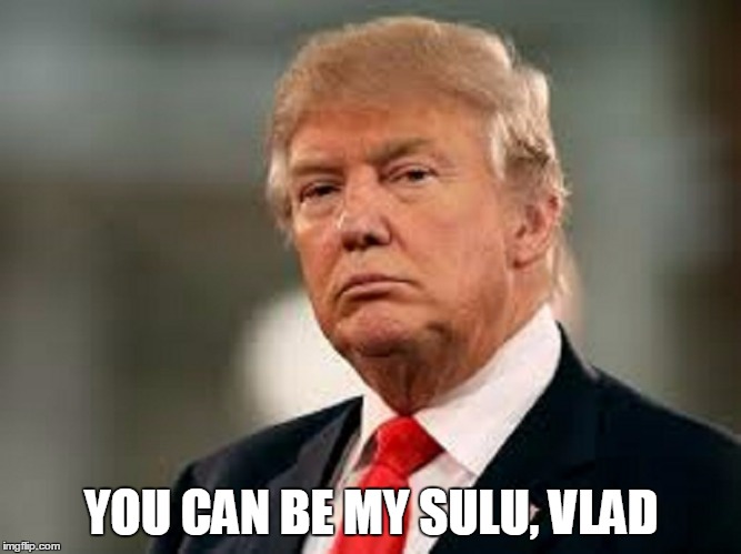 YOU CAN BE MY SULU, VLAD | made w/ Imgflip meme maker