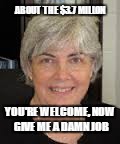 CASH IS THE BEST FORM OF GRATITUDE | ABOUT THE $3.7 MILLON YOU'RE WELCOME, NOW GIVE ME A DAMN JOB | image tagged in mayor,net school spending,budget,gratitude | made w/ Imgflip meme maker