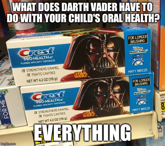 I find your lack of oral hygiene... disturbing. | WHAT DOES DARTH VADER HAVE TO DO WITH YOUR CHILD'S ORAL HEALTH? EVERYTHING | image tagged in darth vader,toothpaste,kids,brushing teeth,memes | made w/ Imgflip meme maker