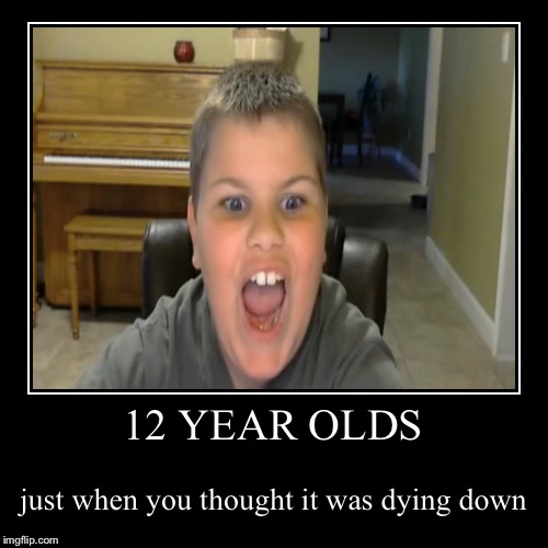 12 yr old makes the weirdest face... | image tagged in funny,demotivationals,cringe | made w/ Imgflip demotivational maker