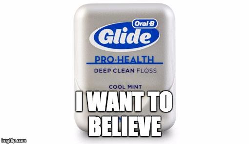 I WANT TO; BELIEVE | image tagged in floss | made w/ Imgflip meme maker