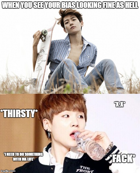 WHEN YOU SEE YOUR BIAS LOOKING FINE AS HELL; *X.X*; *THIRSTY*; *I NEED TO DO SOMETHING WITH MA LIFE*; *FACK* | image tagged in kpop | made w/ Imgflip meme maker