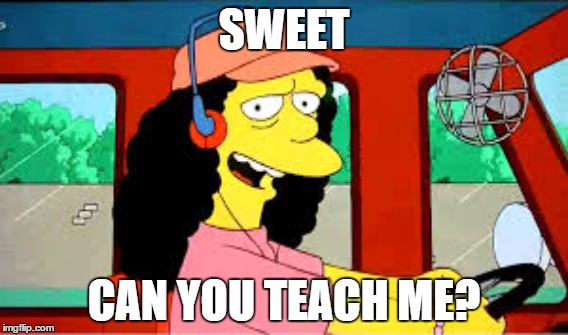 SWEET CAN YOU TEACH ME? | made w/ Imgflip meme maker