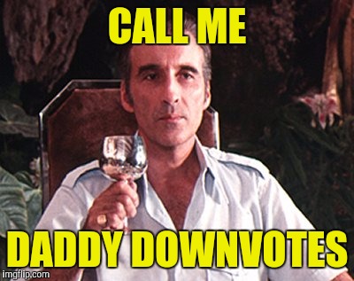 CALL ME DADDY DOWNVOTES | made w/ Imgflip meme maker