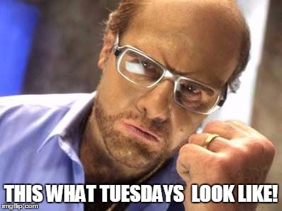 TCruise Tropic thunder | THIS WHAT TUESDAYS  LOOK LIKE! | image tagged in tcruise tropic thunder | made w/ Imgflip meme maker