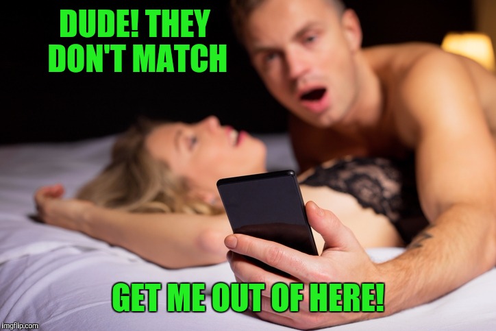 DUDE! THEY DON'T MATCH GET ME OUT OF HERE! | made w/ Imgflip meme maker