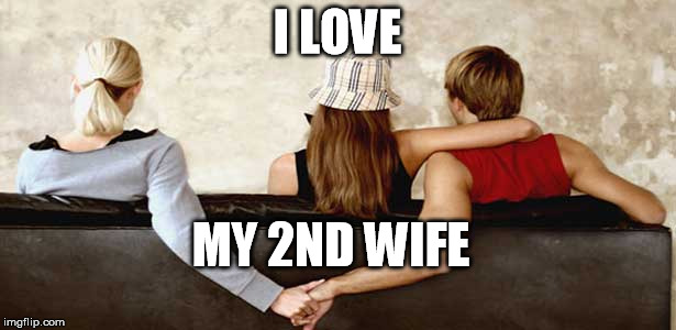 Polygamy |  I LOVE; MY 2ND WIFE | image tagged in polygamy,couch,couple,love | made w/ Imgflip meme maker