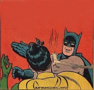 Batman slaps Robin Blank Meme Template