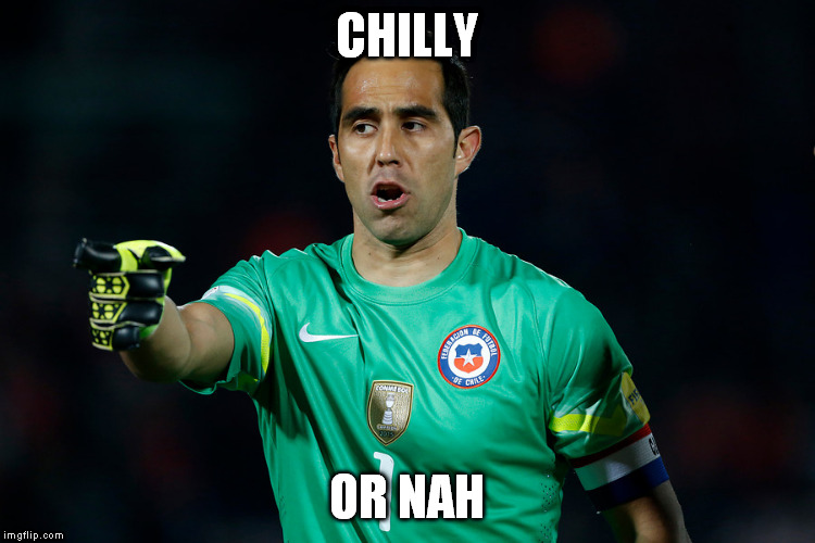 CHILLY; OR NAH | image tagged in gdfnbgdfbn meme | made w/ Imgflip meme maker