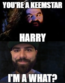 A what? | YOU'RE A KEEMSTAR; HARRY; I'M A WHAT? | image tagged in you're an x harry,memes | made w/ Imgflip meme maker