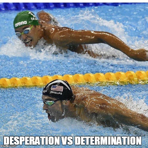 DESPERATION VS DETERMINATION | image tagged in olympics,michael phelps,usa | made w/ Imgflip meme maker