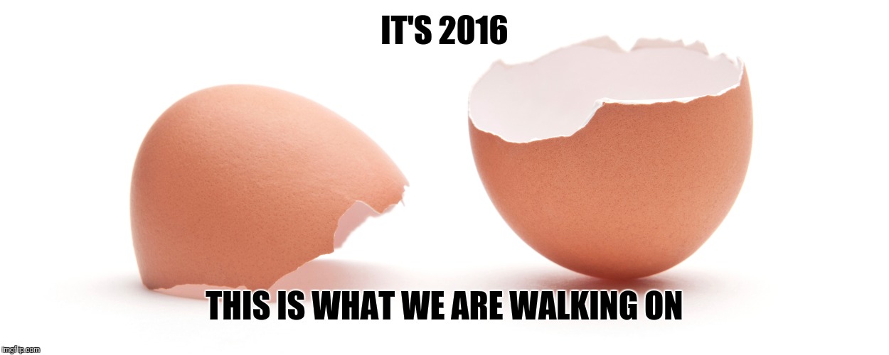 IT'S 2016 THIS IS WHAT WE ARE WALKING ON | made w/ Imgflip meme maker