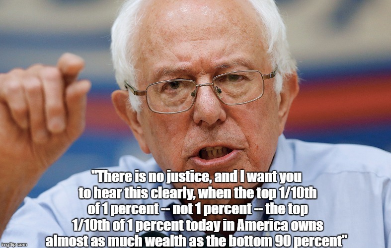 "There is no justice, and I want you to hear this clearly, when the top 1/10th of 1 percent -- not 1 percent -- the top 1/10th of 1 percent  | made w/ Imgflip meme maker