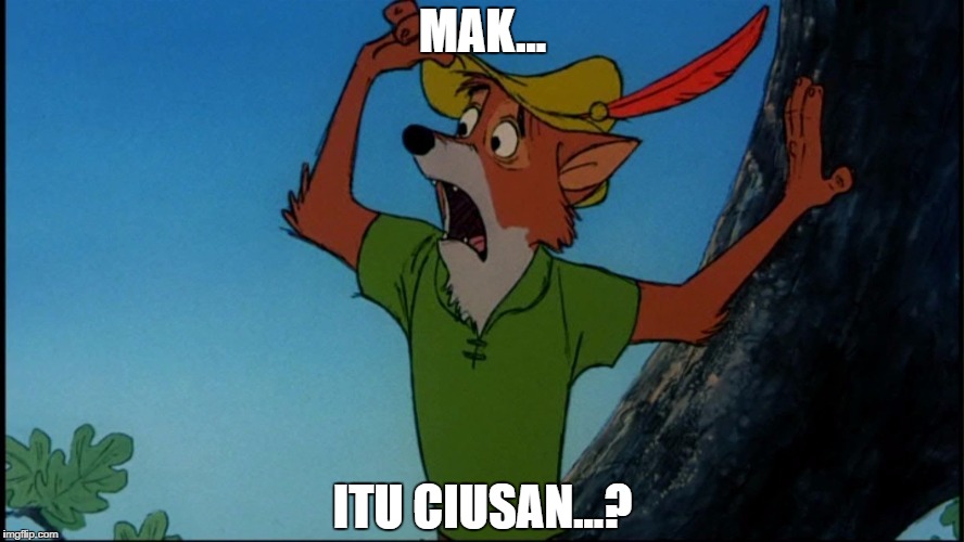 MAK... ITU CIUSAN...? | made w/ Imgflip meme maker