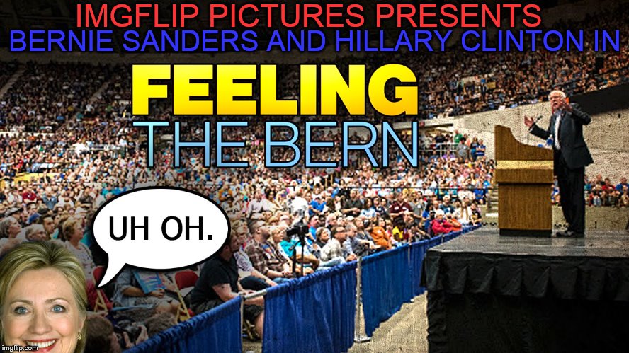 After Dropping Out Of The Race, Bernie Gets His Own Sitcom... | IMGFLIP PICTURES PRESENTS; BERNIE SANDERS AND HILLARY CLINTON IN | image tagged in bernie sanders,bernie_sanders,hillary clinton,hillaryclinton,imgflip,feel the bern | made w/ Imgflip meme maker