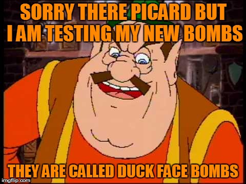 SORRY THERE PICARD BUT I AM TESTING MY NEW BOMBS THEY ARE CALLED DUCK FACE BOMBS | made w/ Imgflip meme maker