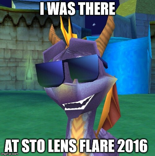 I WAS THERE; AT STO LENS FLARE 2016 | made w/ Imgflip meme maker