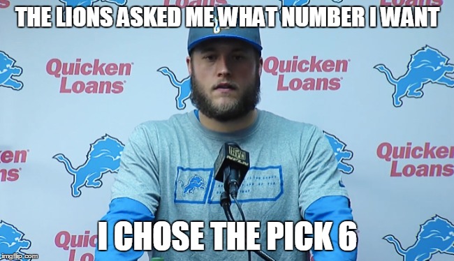 Pick 6 | THE LIONS ASKED ME WHAT NUMBER I WANT; I CHOSE THE PICK 6 | image tagged in football | made w/ Imgflip meme maker