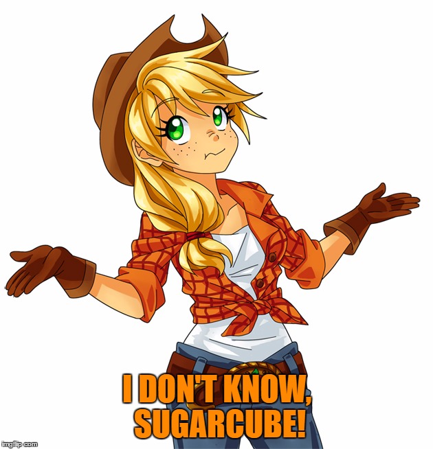 I DON'T KNOW, SUGARCUBE! | made w/ Imgflip meme maker