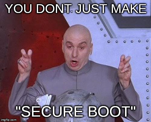 And you thought  UEFI was good? I have the Golden Key! | YOU DONT JUST MAKE; "SECURE BOOT" | image tagged in memes,dr evil laser,microsoft,golden key | made w/ Imgflip meme maker