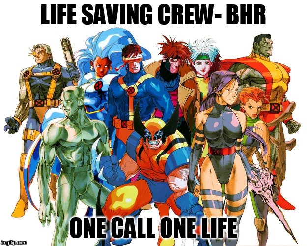 Colleagues | LIFE SAVING CREW- BHR; ONE CALL ONE LIFE | image tagged in marvel | made w/ Imgflip meme maker