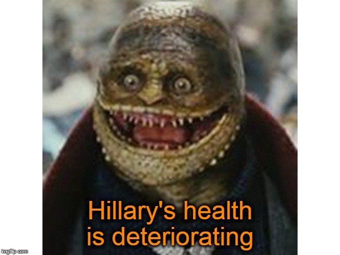 Hillary's health deteriorating | Hillary's health is deteriorating | image tagged in hillary clinton,health | made w/ Imgflip meme maker