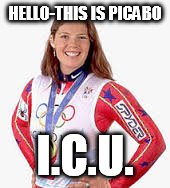 HELLO-THIS IS PICABO I.C.U. | made w/ Imgflip meme maker