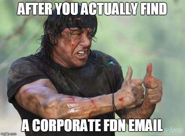 Thumbs Up Rambo | AFTER YOU ACTUALLY FIND; A CORPORATE FDN EMAIL | image tagged in thumbs up rambo | made w/ Imgflip meme maker