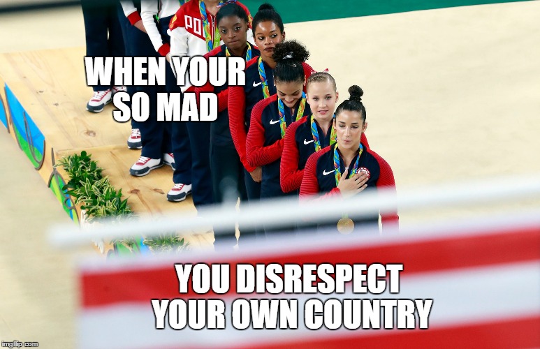 Why so mad? | WHEN YOUR SO MAD; YOU DISRESPECT YOUR OWN COUNTRY | image tagged in mad | made w/ Imgflip meme maker