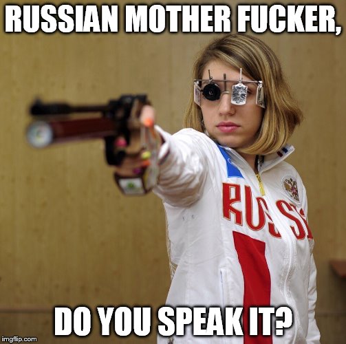 RUSSIAN MOTHER FUCKER, DO YOU SPEAK IT? | made w/ Imgflip meme maker