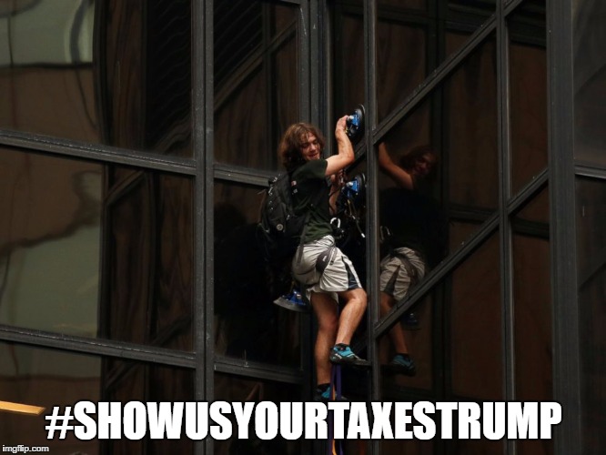 Trump Climber | #SHOWUSYOURTAXESTRUMP | image tagged in trump climber | made w/ Imgflip meme maker