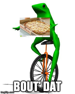 Dat Boi Meme | BOUT' DAT | image tagged in memes,dat boi | made w/ Imgflip meme maker