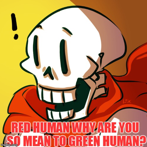 RED HUMAN WHY ARE YOU SO MEAN TO GREEN HUMAN? | made w/ Imgflip meme maker