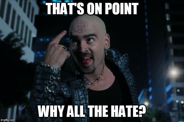 THAT'S ON POINT WHY ALL THE HATE? | image tagged in colin ferrell bullseye | made w/ Imgflip meme maker