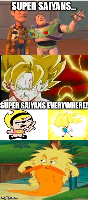 Super saiyans everywhere | SUPER SAIYANS... SUPER SAIYANS EVERYWHERE! | image tagged in goku,memes,super saiyan,dora,adventure time,troll | made w/ Imgflip meme maker
