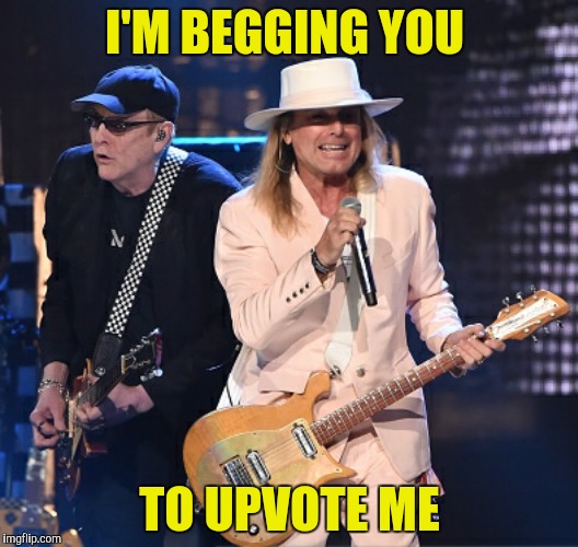 I'M BEGGING YOU TO UPVOTE ME | made w/ Imgflip meme maker