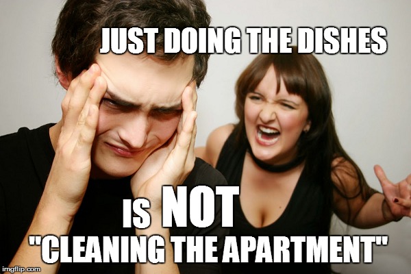 IS "CLEANING THE APARTMENT" NOT JUST DOING THE DISHES | made w/ Imgflip meme maker