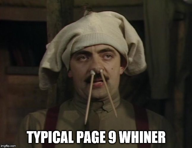 Guess where this will debut? :) | TYPICAL PAGE 9 WHINER | image tagged in memes,blackadder,british tv,page 9,page 9 whiner,conspiracy | made w/ Imgflip meme maker