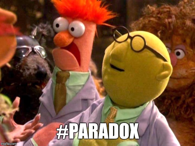 #PARADOX | image tagged in paradox,bad pun beaker | made w/ Imgflip meme maker