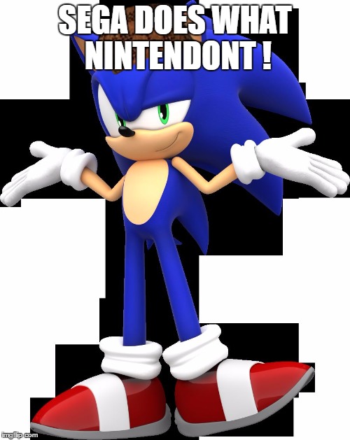 Scumbag Sonic | SEGA DOES WHAT NINTENDONT ! | image tagged in scumbag sonic,scumbag | made w/ Imgflip meme maker