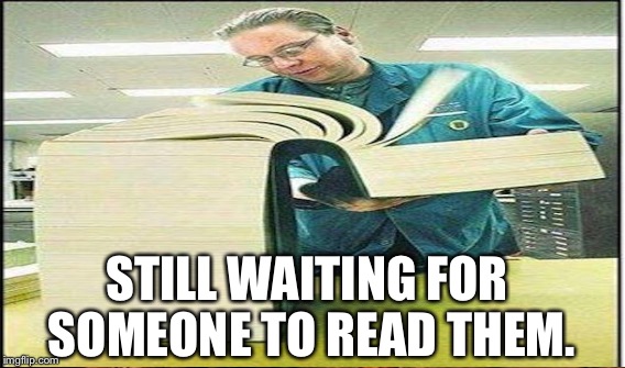 STILL WAITING FOR SOMEONE TO READ THEM. | made w/ Imgflip meme maker