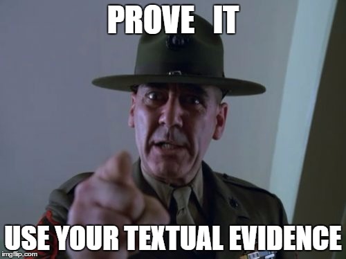 Sergeant Hartmann | PROVE   IT; USE YOUR TEXTUAL EVIDENCE | image tagged in memes,sergeant hartmann | made w/ Imgflip meme maker